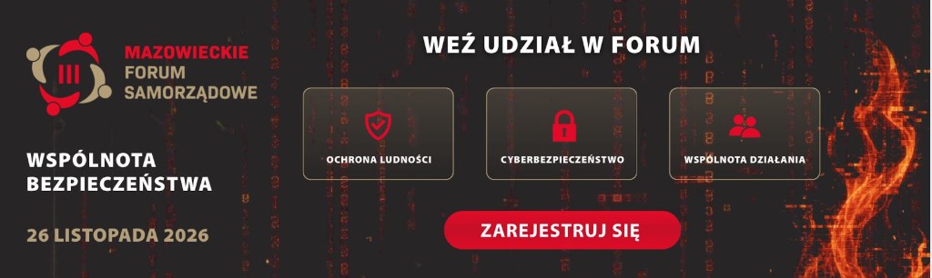 III Mazowieckie Forum Samorządowe — Wspólnota Bezpieczeństwa. Zarejestruj się.