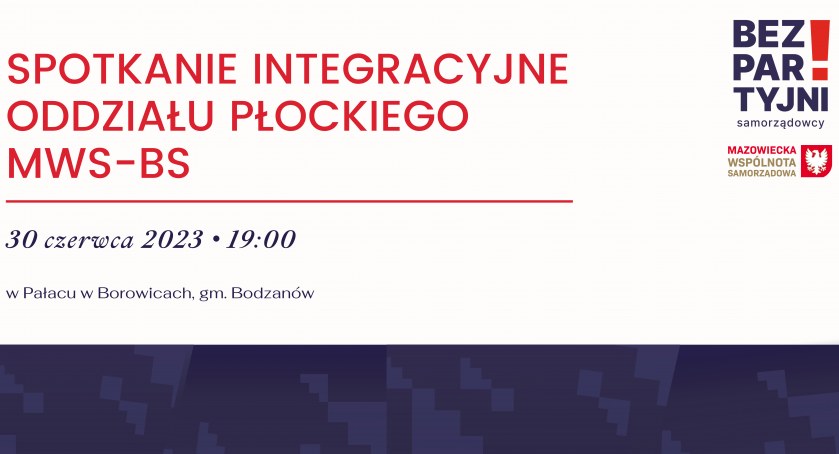 MWS i BS serdecznie zapraszają na spotkanie integracyjne Oddziału Płockiego