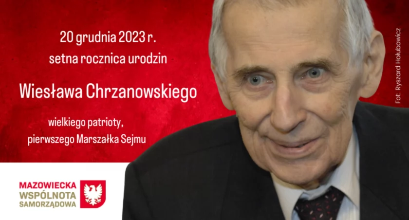 100 rocznica urodzin marszałka prof. Wiesława Chrzanowskiego
