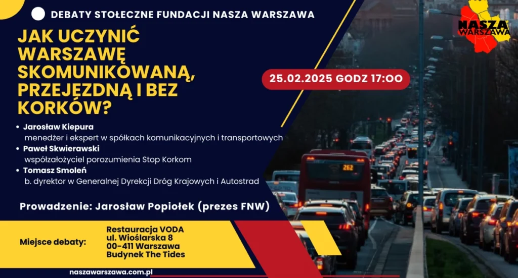 Debata "Jak uczynić Warszawę skomunikowaną, przejezdną i bez korków?"