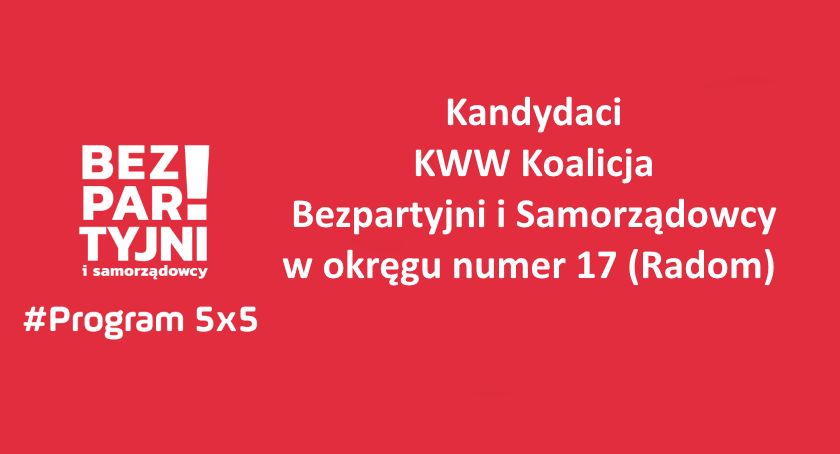 Kandydaci Bezpartyjnych i Samorządowców w okręgu nr 17 Radom